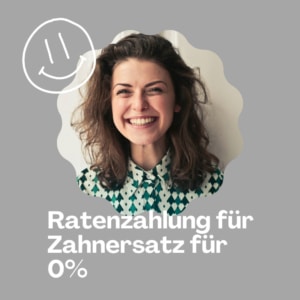 Selbstverständlich: Ratenzahlung für Zahnersatz zu 0%